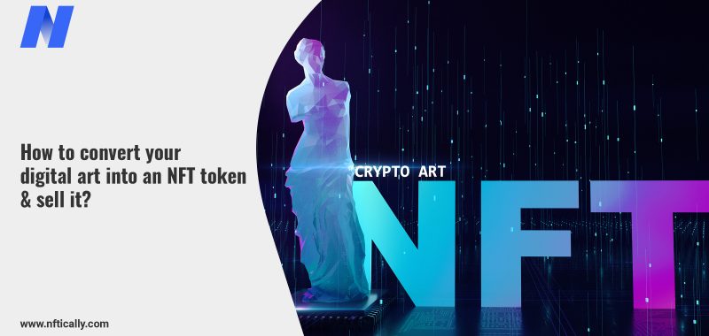 How to convert your digital art into an NFT token and sell it?