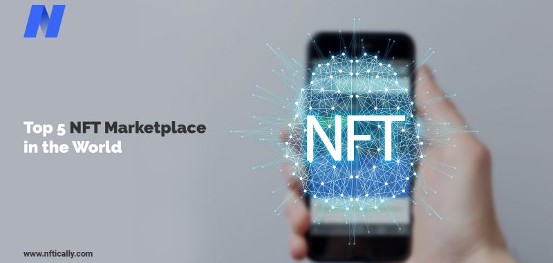 Top 5 NFT Marketplaces in the World