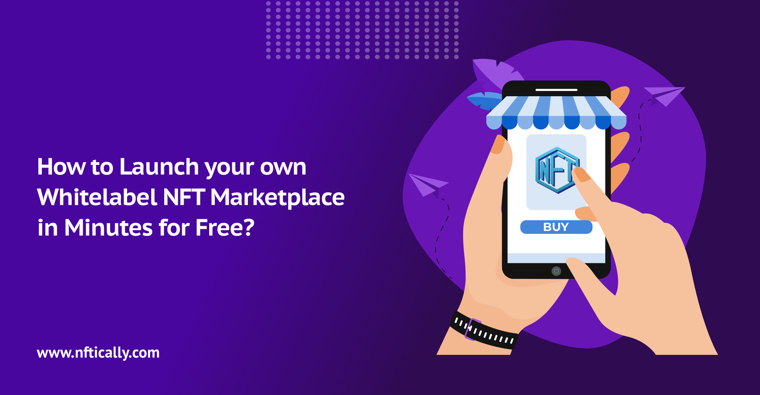 How to Launch your own Whitelabel NFT Marketplace in Minutes for Free?