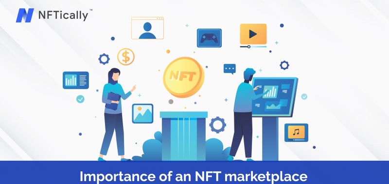 What is the Importance of an NFT marketplace?