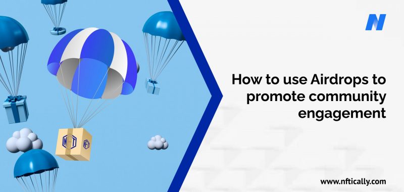  How to use Airdrops to promote community engagement