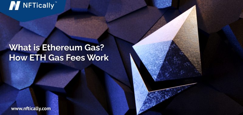 What is Ethereum Gas? How ETH Gas Fees Work