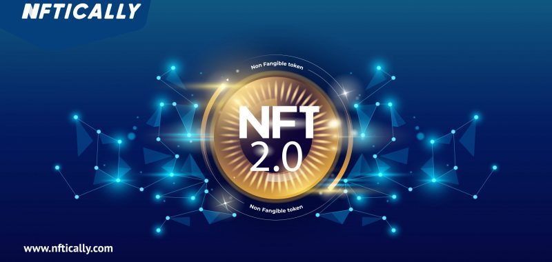 NFT 2.0: The Next Phase of NFT Tech