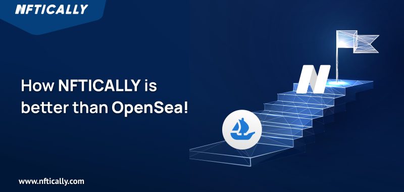 How NFTICALLY is better than OpenSea!