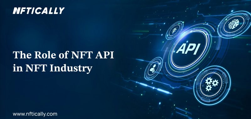 The Role of NFT API in NFT Industry