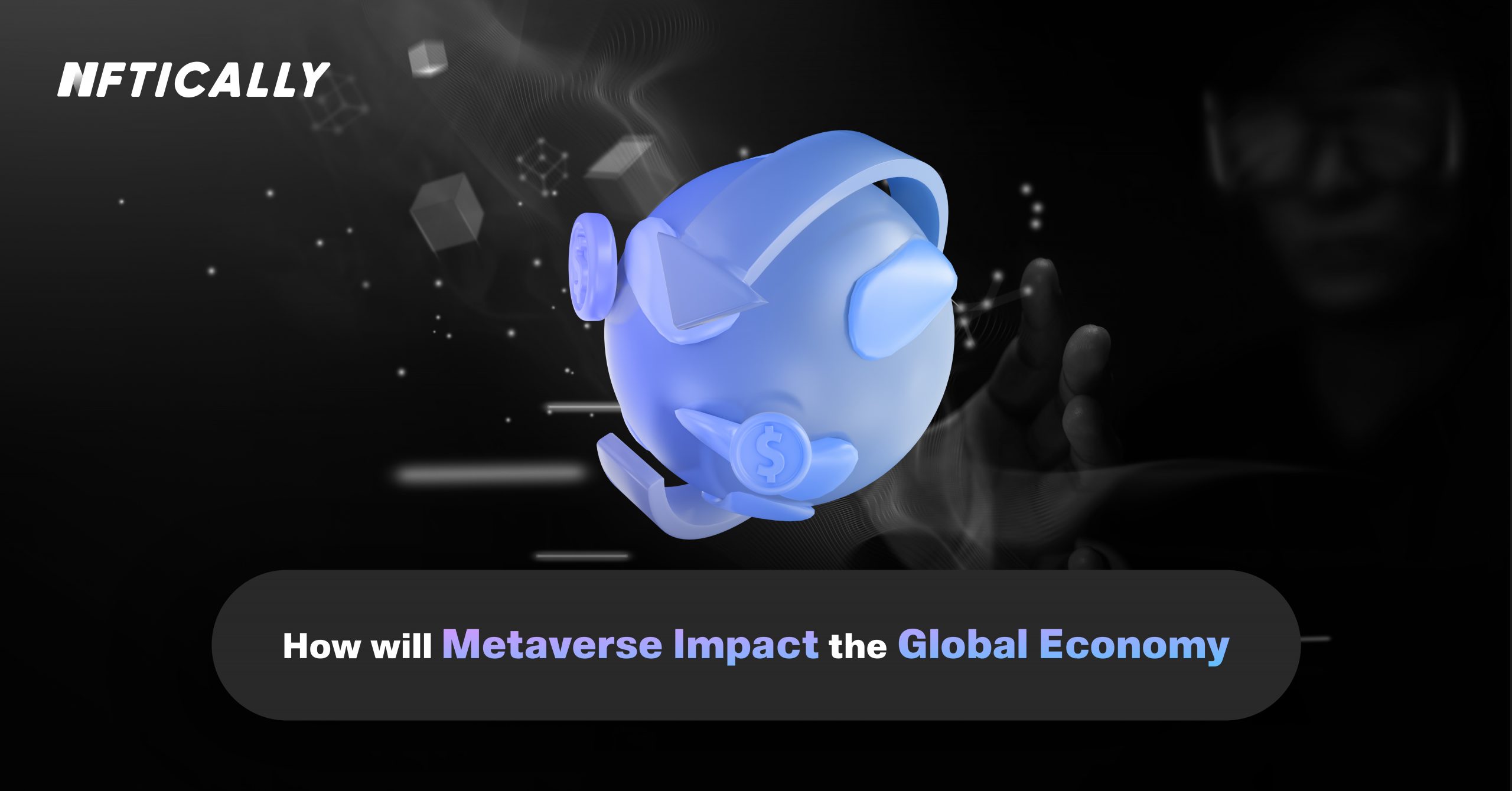 How will Metaverse Impact the Global Economy