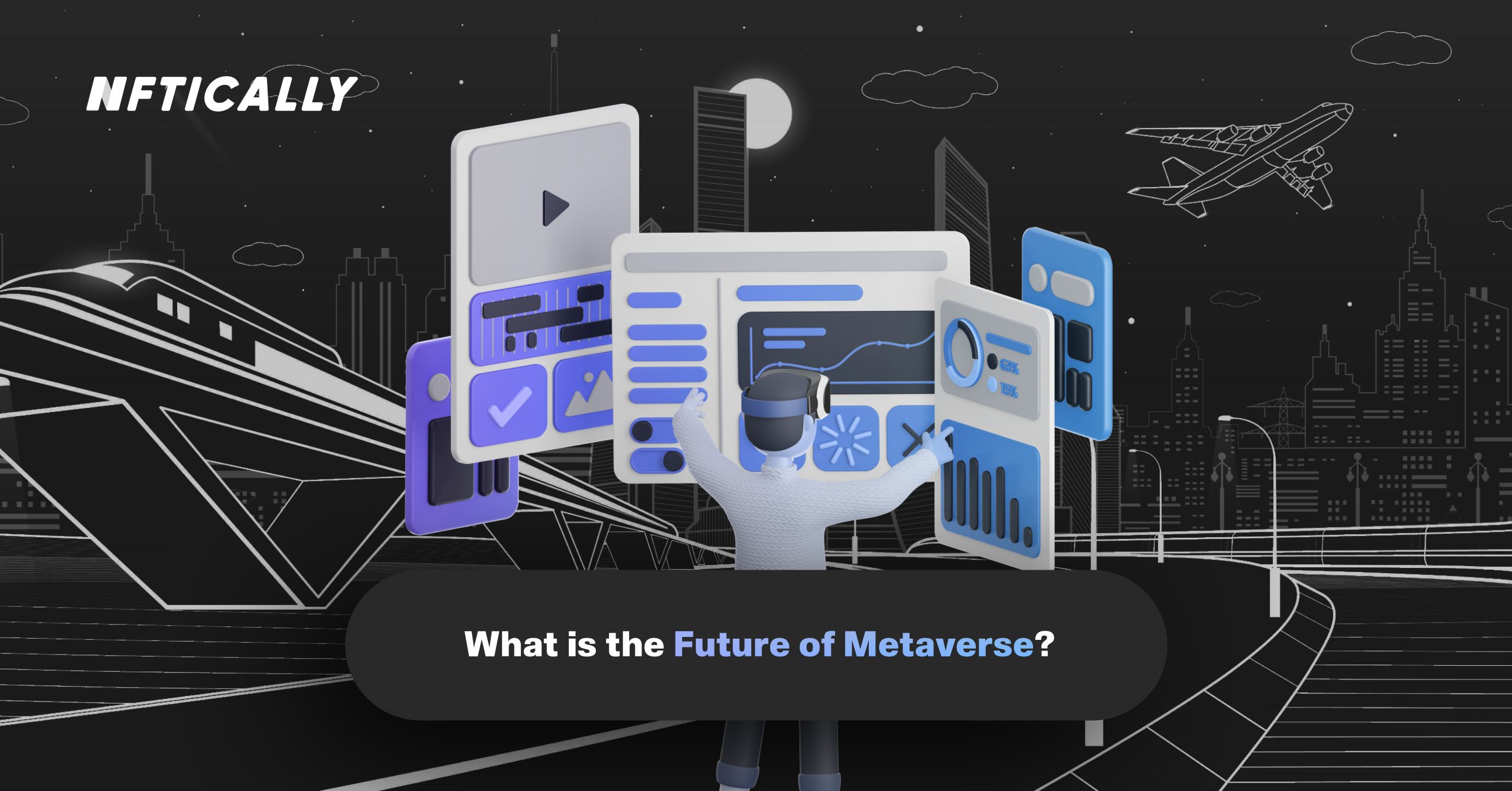 What is the Future of Metaverse | NFTICALLY