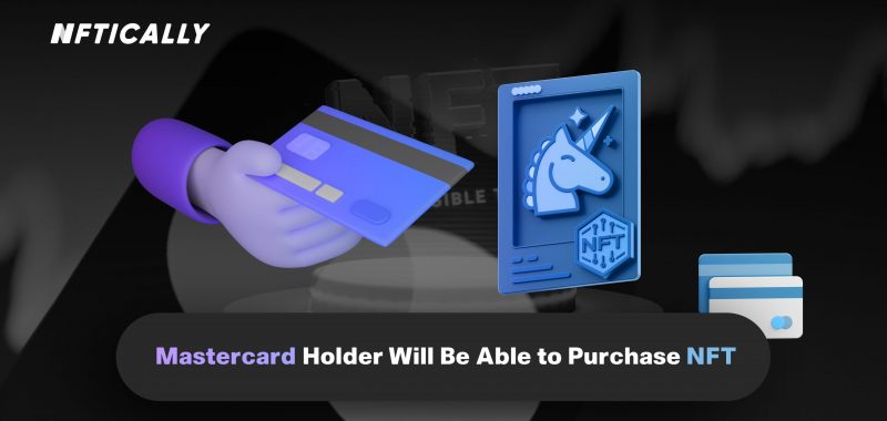 Mastercard Holder Will Be Able to Purchase NFT