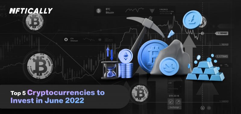 Top 5 Cryptocurrencies to Invest in June 2022