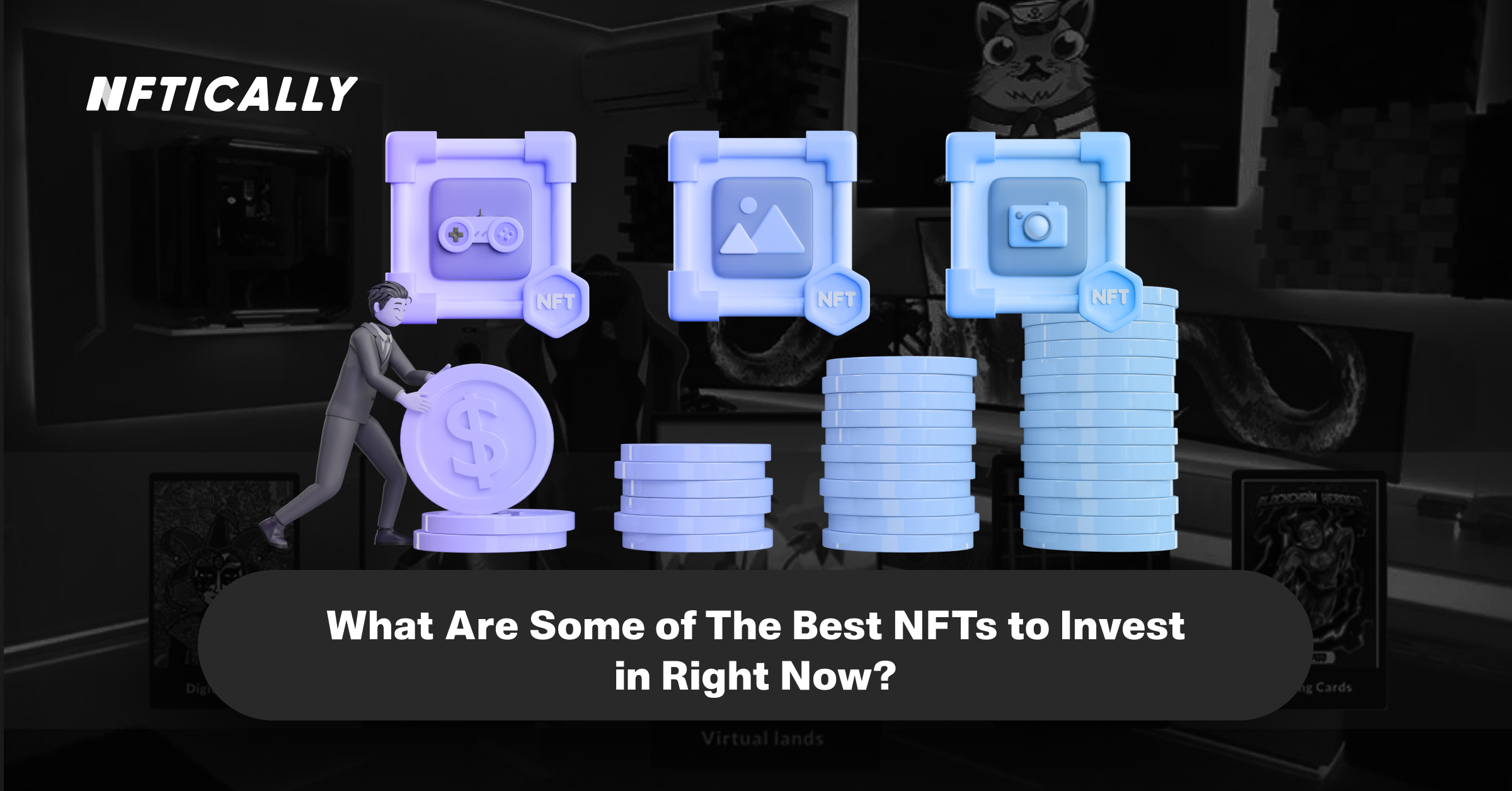 What Are Some of The Best NFTs to Invest in Right Now?