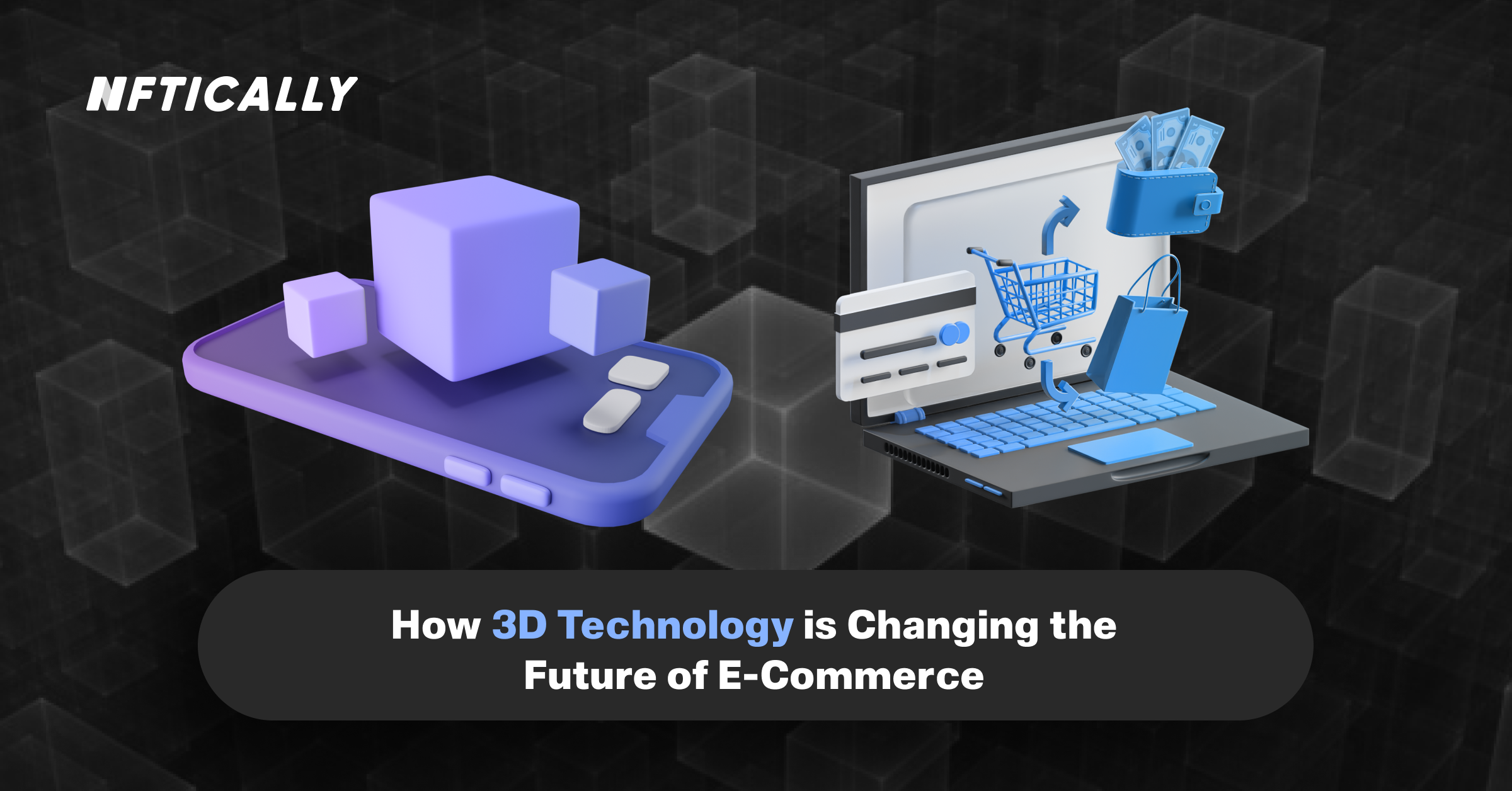 How 3D Technology is Changing the Future of E-Commerce