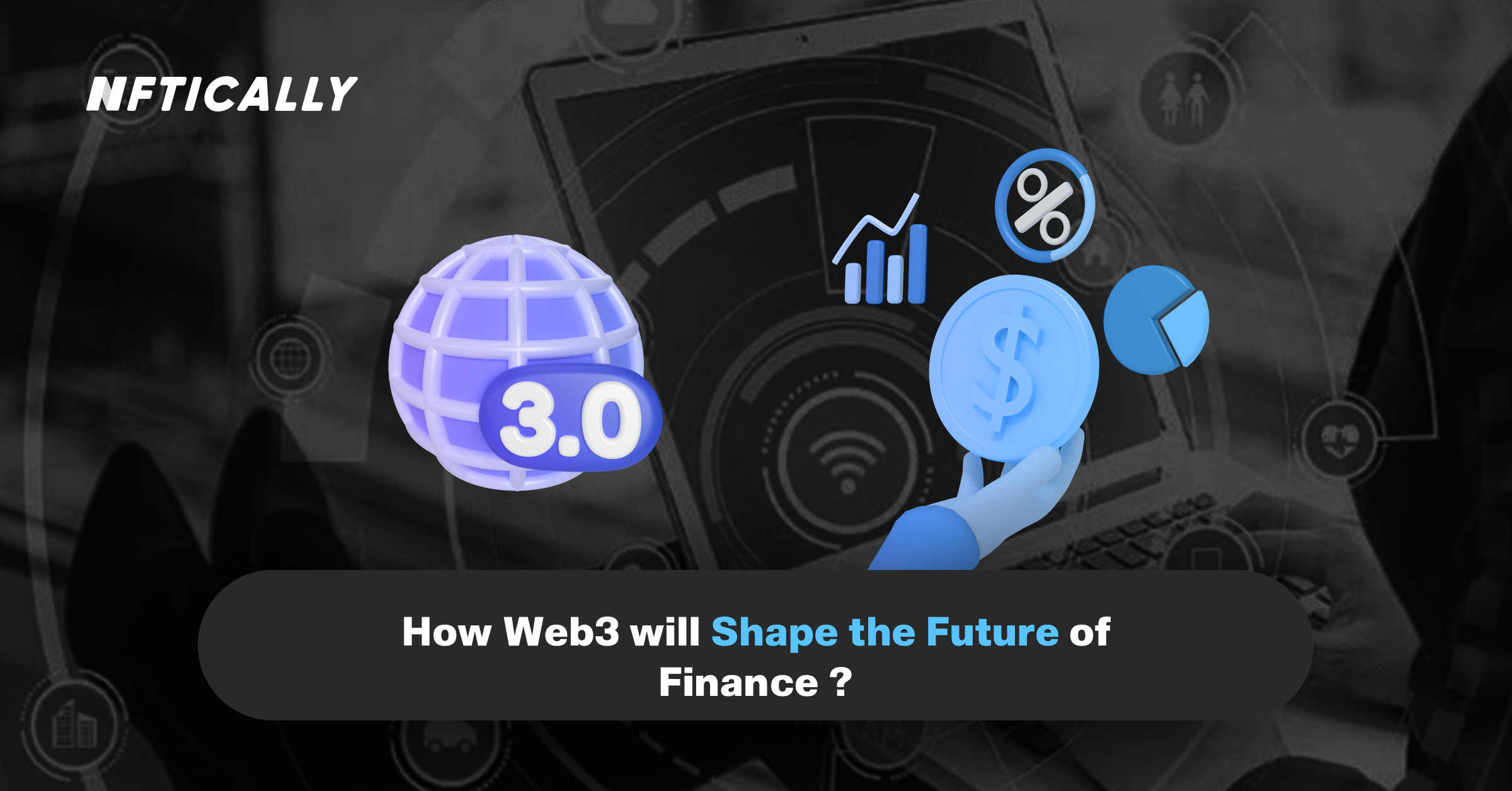 How Web3 will Shape the Future of Finance?