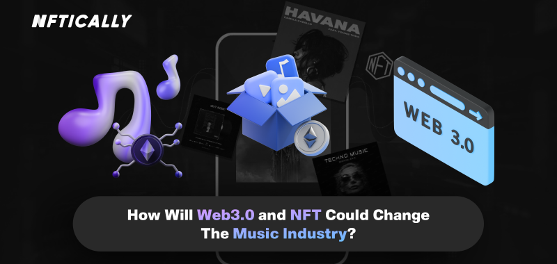 How Will Web 3.0 and NFT Could Change The Music Industry?