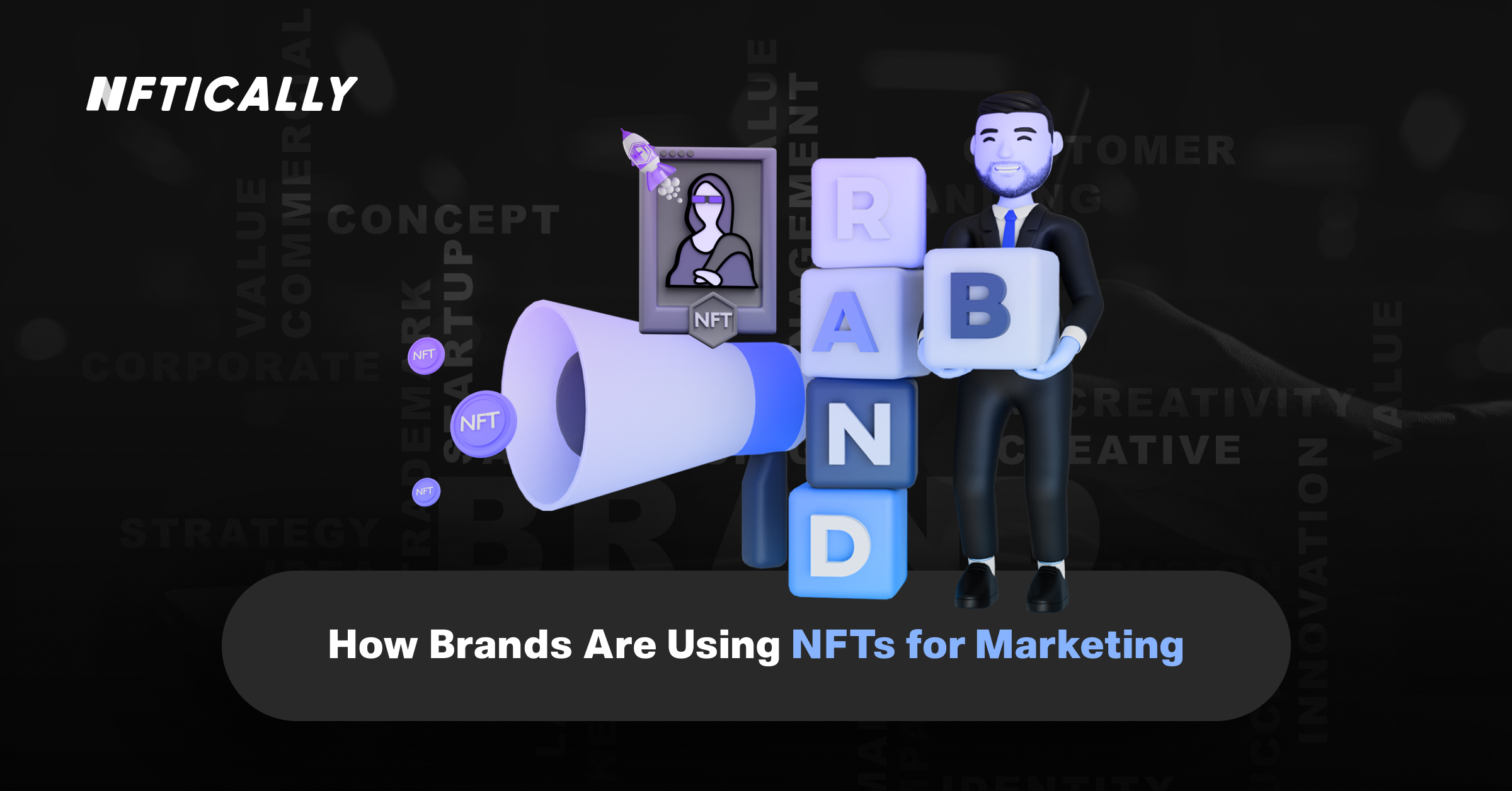 How Brands Are Using NFTs for Marketing ?