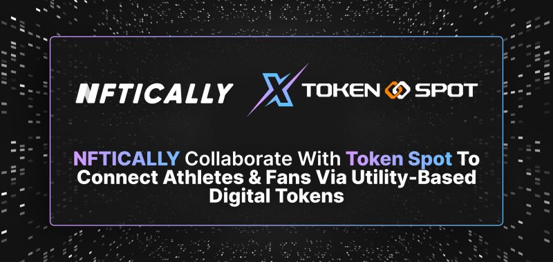 NFTICALLY, Token Spot Partner to Connect Athletes, Fans via Utility Tokens