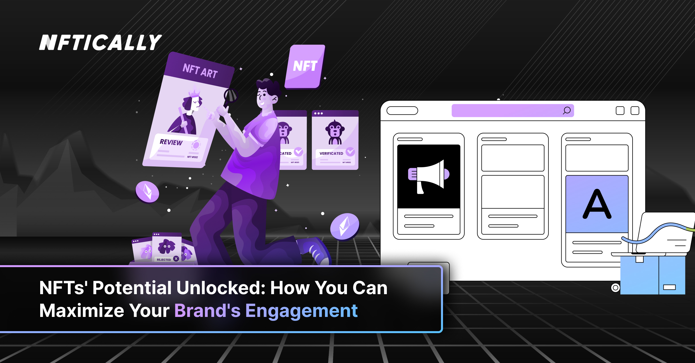 NFTs’ Potential Unlocked: How You Can Maximize Your Brand’s Engagement