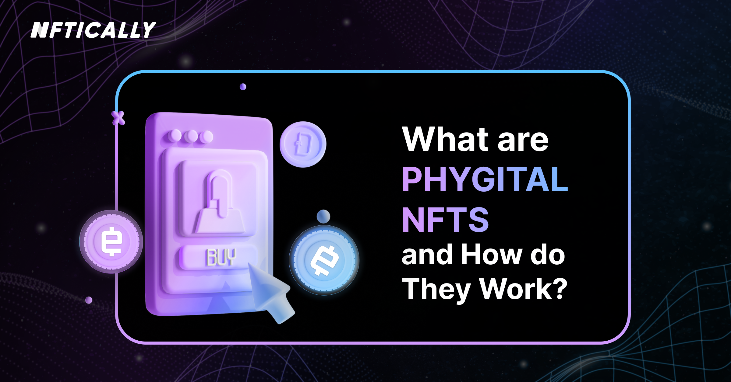 What are Phygital NFTs and How do They Work