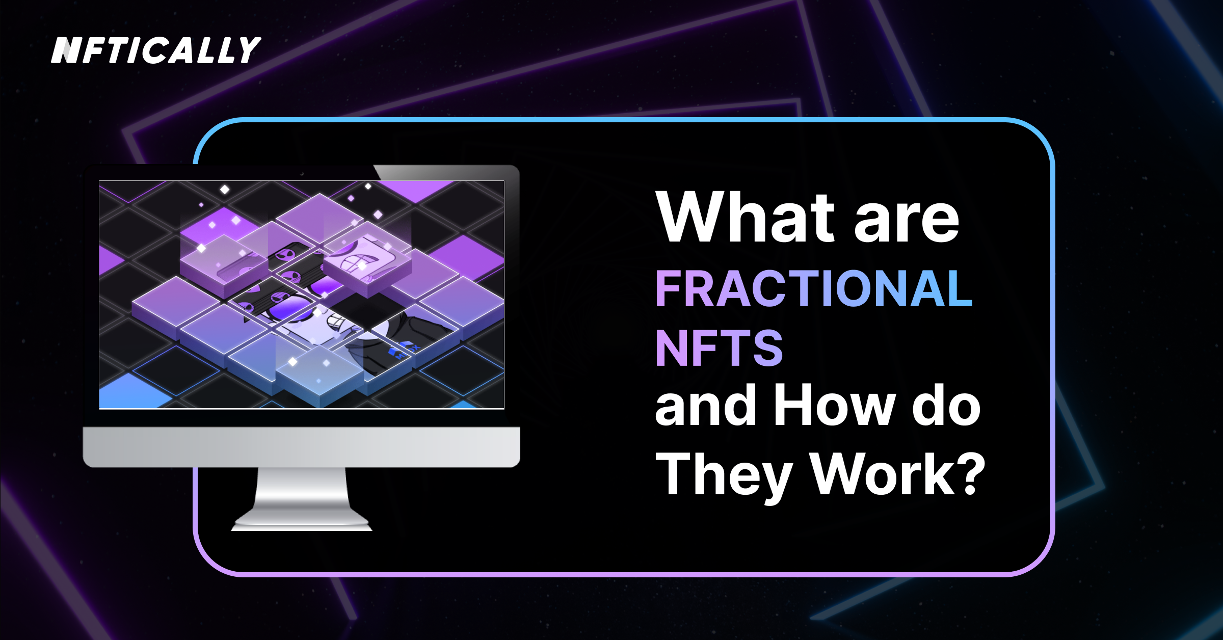 What are Fractional NFTs and How do They Work