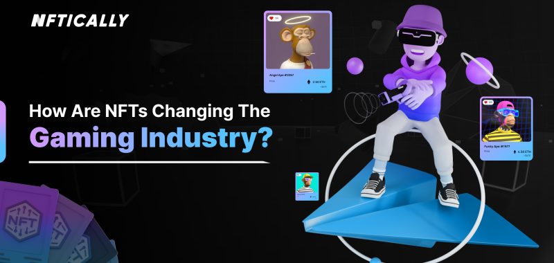 How are NFTs changing the gaming industry?