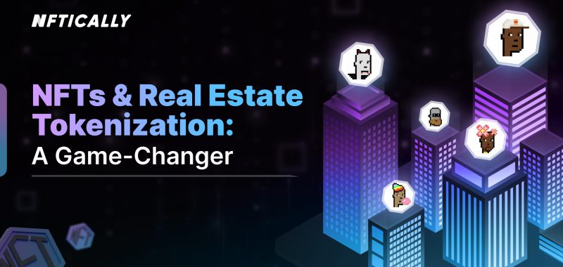 NFTs and Real Estate Tokenization: A Game-Changer