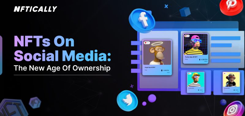 NFTs on Social Media: The new age of ownership