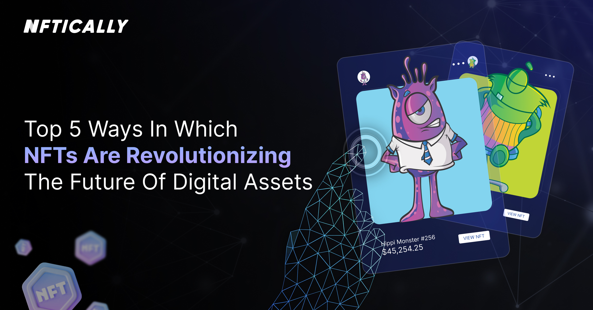 Top 5 Ways in Which NFTs Are Revolutionizing the Future of Digital Assets